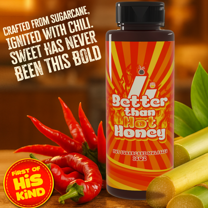 Better Than Honey Hot Molasses crafted from sugarcane and chili – bold sweet heat flavor for cooking, marinades, and desserts.
